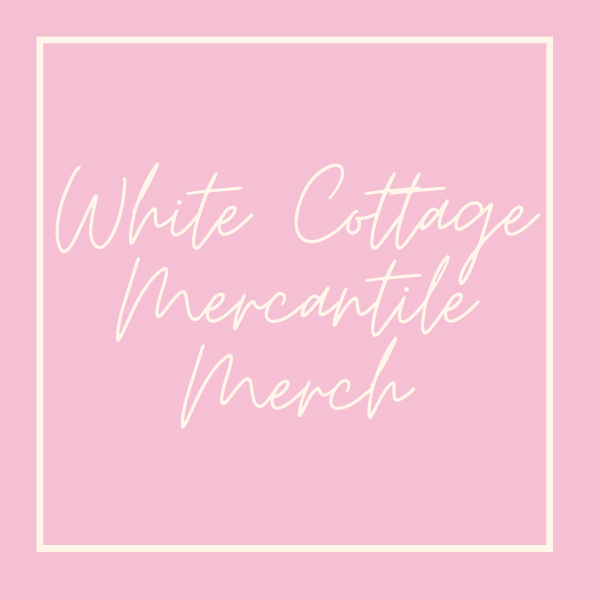 White Cottage Mercantile Merch