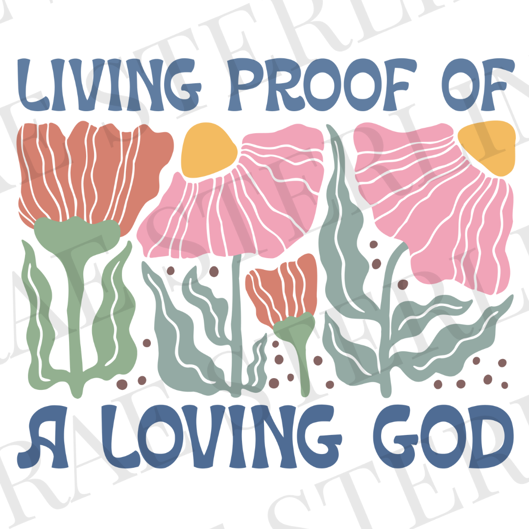 Living Proof of a Loving God